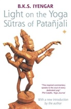 B K S Iyengar, B. K. S. Iyengar, B.K. Iyengar - Light On The Yoga Sutras Of Patanjali