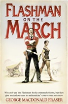 George MacDonald Fraser, George MacDonald Fraser - Flashman on the March