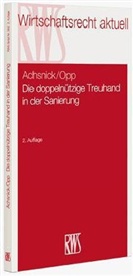 Achsnic, Jan Achsnick, OPP, Julian Opp - Die doppelnützige Treuhand in der Sanierung