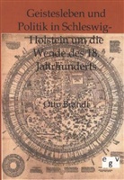Otto Brandt - Geistesleben und Politik in Schleswig-Holstein um die Wende des 18. Jahrhunderts
