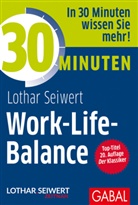 Lothar Seiwert, Lothar J Seiwert, Lothar J. Seiwert, Werner Tiki Küstenmacher - 30 Minuten Work-Life-Balance