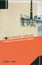 STEPHEN COLLIER, Stephen J Collier, Stephen J. Collier, Collier Stephen J. - Post-Soviet Social