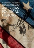 Rebecca Edwards, Michael Kazin, Michael Edwards Kazin, Adam Rothman, Rebecca Edwards, Edwards Rebecca... - Concise Princeton Encyclopedia of American Political History