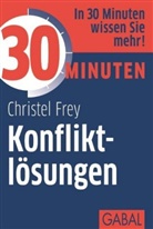 Christel Frey - 30 Minuten Konfliktlösungen