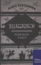 Alois Essigmann - Sijawusch