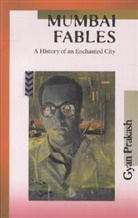 Gyan Prakash - Mumbai Fables