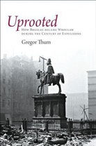 Gregor Thum, Thum Gregor - Uprooted