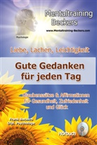 Frank Beckers, Frank Beckers - Liebe, Lachen, Leichtigkeit - Gute Gedanken für jeden Tag, 1 Audio-CD (Audio book)