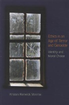 Kristen Monroe, Kristen R. Monroe, Kristen Renwick Monroe - Ethics in an Age of Terror and Genocide