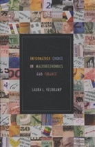 Laura Veldkamp, Laura L. Veldkamp, Veldkamp Laura L. - Information Choice in Macroeconomics and Finance