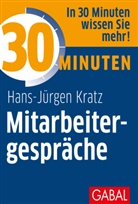 Hans J Kratz, Hans J. Kratz, Hans-J Kratz, Hans-Jürgen Kratz - 30 Minuten Mitarbeitergespräche