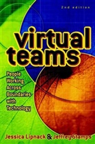 Lipnack, J Lipnack, Jessic Lipnack, Jessica Lipnack, Jessica Stamps Lipnack, Lipnack Jessica... - Virtual Teams