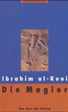 Ibrahim Al-Koni, Ibrahim al- Koni - Die Magier