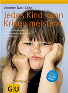 Annette Kast-Zahn - Jedes Kind kann Krisen meistern