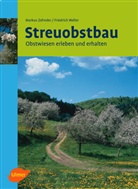 Friedrich Weller, Markus Zehnder - Streuobstbau
