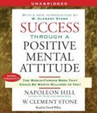 Napoleon Hill, Napoleon/ Stone Hill, W. Clement Stone, David White - Success Through a Positive Mental Attitude