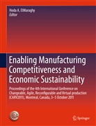Hod A ElMaraghy, Hoda A ElMaraghy, Hoda A. ElMaraghy - Enabling Manufacturing Competitiveness and Economic Sustainability