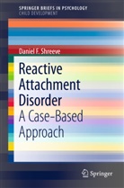 Daniel F Shreeve, Daniel F. Shreeve - Reactive Attachment Disorder