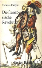 Thomas Carlyle - Die Französische Revolution. Bd.1