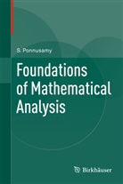 Ponnusamy, S. Ponnusamy, Saminathan Ponnusamy - Foundations of Mathematical Analysis
