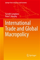 Farrok Langdana, Farrokh Langdana, Farrokh K Langdana, Peter Murphy, Peter T Murphy, Peter T. Murphy - International Trade and Global Macropolicy