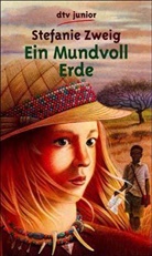 Stefanie Zweig - Ein Mundvoll Erde