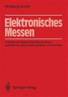 Wolfgang Gruhle - Elektronisches Messen