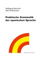 Wolfgang Reumuth, Ott Winkelmann, Otto Winkelmann - Praktische Grammatik der spanischen Sprache