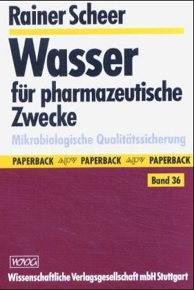Wasser für pharmazeutische Zwecke - Mikrobiologische Qualitätssicherung. APV-Symposium vom 5.-7. November 1991 in Würzburg