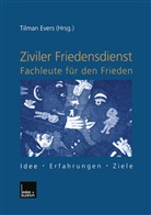 Tilma Evers, Tilman Evers - Ziviler Friedensdienst - Fachleute für den Frieden