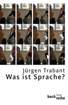 Jürgen Trabant - Was ist Sprache?