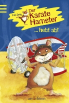 Tina Zang, Claudia Fries - Der Karatehamster . . . hebt ab!