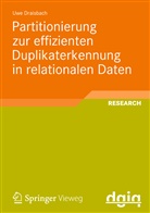 Uwe Draisbach - Partitionierung zur effizienten Duplikaterkennung in relationalen Daten