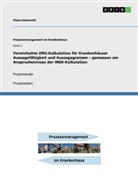 Klaus Emmerich - Vereinfachte DRG-Kalkulation für Krankenhäuser Aussagefähigkeit und Aussagegrenzen - gemessen am Anspruchsniveau der INEK-Kalkulation