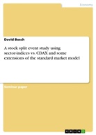 David Bosch - A stock split event study using sector-indices vs. CDAX and some extensions of the standard market model