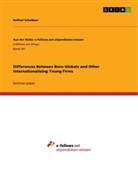 Raffael Scheibner - Differences Between Born Globals and Other Internationalizing Young Firms