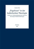 Andrea Paul - "Fegefeuer" in der katholischen Theologie