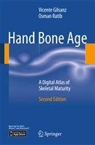 Vicent Gilsanz, Vicente Gilsanz, Osman Ratib, Joël Spaltenstein - Hand Bone Age