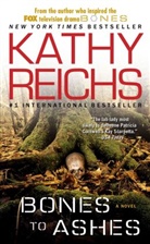 Kathy Reichs - Bones to Ashes