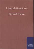 Friedrich Gerstäcker - General Franco