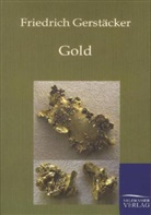 Friedrich Gerstäcker - Gold
