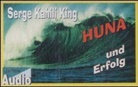 Serge K. King, Serge Kahili King - HUNA und Erfolg, 1 Cassette