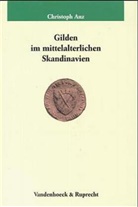 Christoph Anz - Gilden im mittelalterlichen Skandinavien