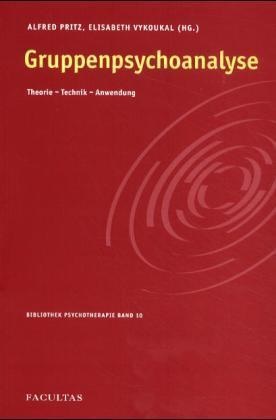 Pritz,  Prit, Alfred Pritz,  Vykouka, Elisabeth Vykoukal - Gruppenpsychoanalyse - Theorie, Technik, Anwendung