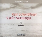 Malin Schwerdtfeger, Anne Moll - Cafe Saratoga, 3 Audio-CDs (Audio book)