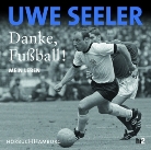 Uwe Seeler - Danke, Fußball, 2 Audio-CDs (Audio book)