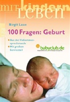 Birgit Laue - 100 Fragen: Geburt