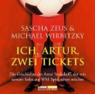 Michael Wirbitzky, Sascha Zeus, Anne Moll - Ich, Artur, Zwei Tickets, 2 Audio-CDs (Audio book)