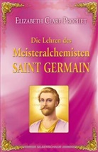 Elizabeth Cl. Prophet, Elizabeth Clare Prophet - Die Lehren des Meisteralchemisten Saint Germain