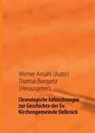 Werner Ansahl, Thoma Bongartz, Thomas Bongartz - Chronologische Aufzeichnungen zur Geschichte der Ev. Kirchengemeinde Delbrück